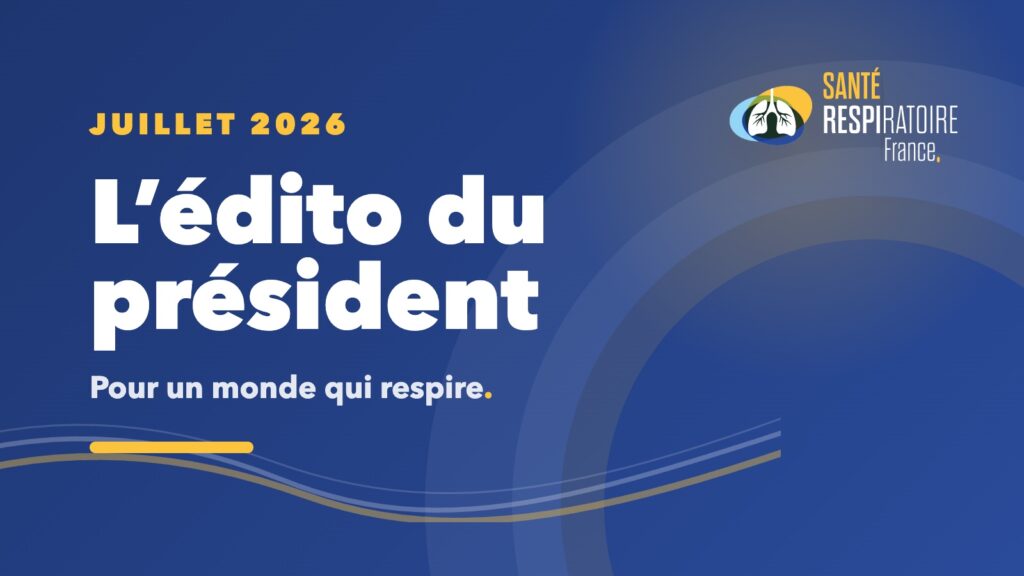 Édito du président juillet 2026 - Pour un monde qui respire